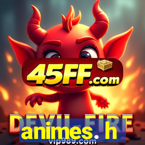 animes. h